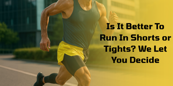 Is It Better To Run In Shorts or Tights? We Let You Decide