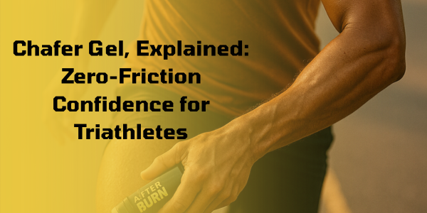 Chafer Gel, Explained: Zero-Friction Confidence for Triathletes