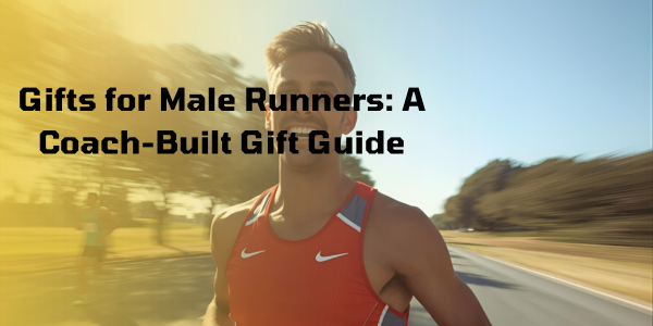 Gifts for Male Runners: A Coach-Built Gift Guide