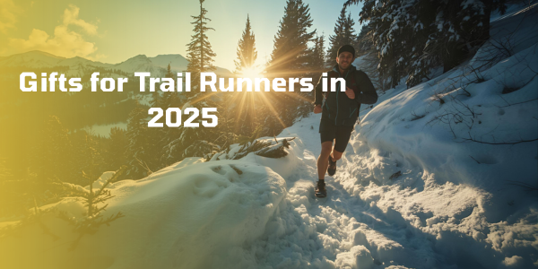 Gifts for Trail Runners in 2025