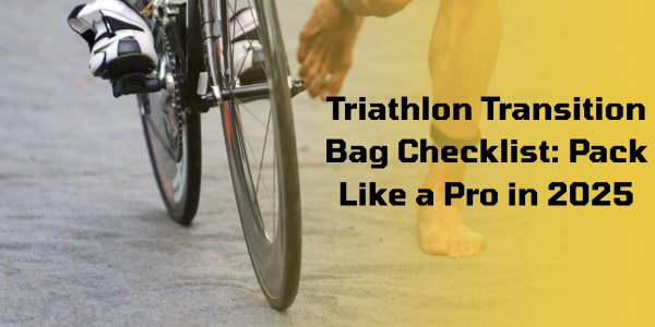 Triathlon Transition Bag Checklist: Pack Like a Pro in 2025